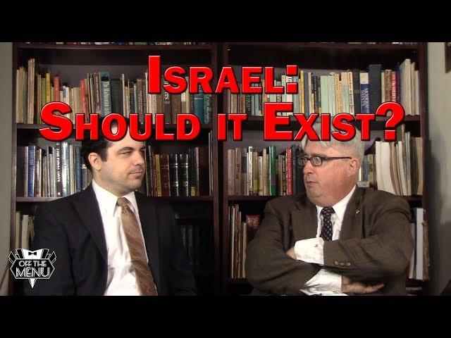 Israel: Should It Exist?