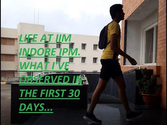 Life at IPM, IIM-Indore. What i observed in my initial 30 days