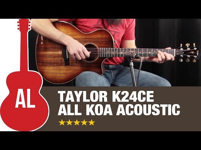 Taylor K24ce - An All Koa Guitar That Rocks!