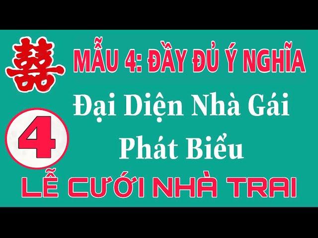 MẤU 4: ĐẠI DIỆN NHÀ GÁI PHÁT BIỂU TẠI LỄ CƯỚI NHÀ TRAI. Đầy đủ trọn vẹn.