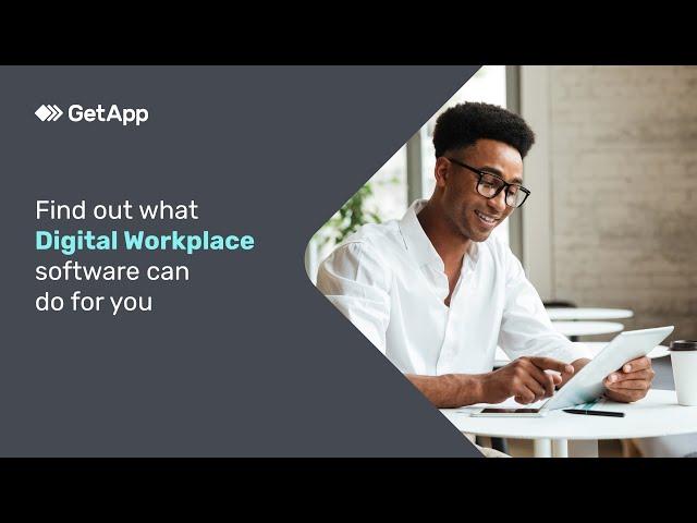 Find out what Digital Workplace software can do for you – GetApp Video Buyer Guide