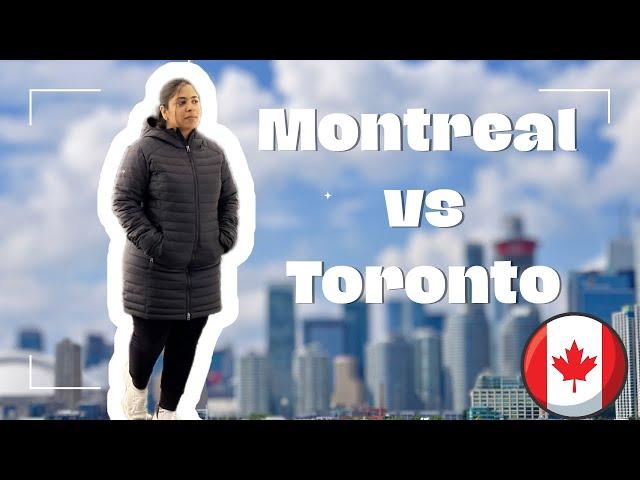 Why did I choose Montreal over Toronto