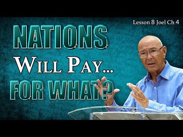 The Coming Reckoning: Nations Against Israel Will Fall! | Joel 4 (1) | Lesson 8