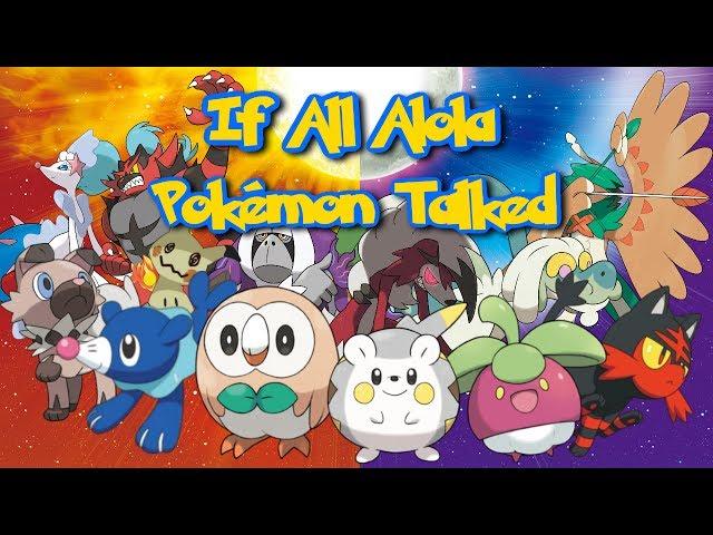 IF ALL ALOLA POKÉMON (SO FAR) TALKED (SPOILERS!) (VOICE CHALLENGE!)