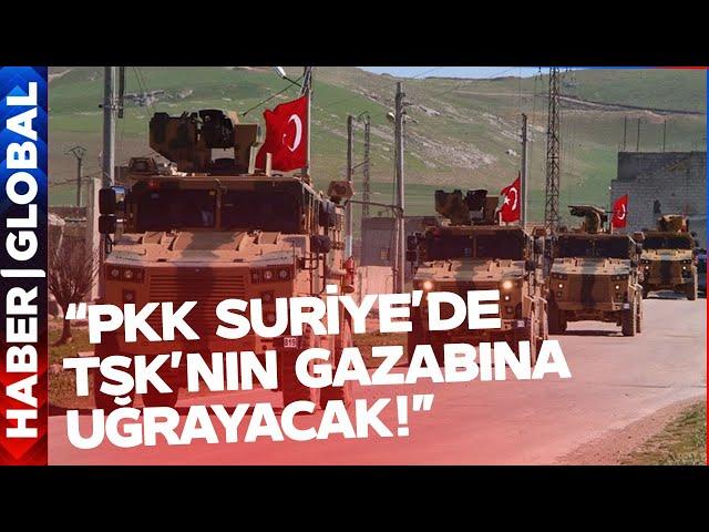 "PKK Suriye'de TSK'nın Gazabına Uğrayacak" Sırada Ayn El Arap mı Var?