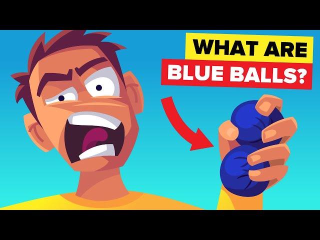 What Actually Are 'Blue Balls'?