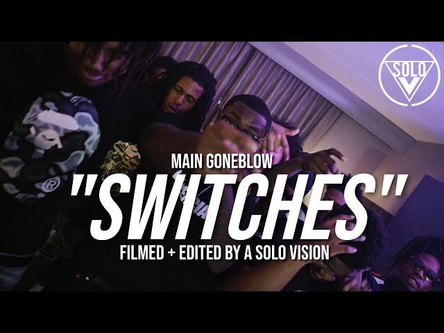 Main GoneBlow - "Switches" (Official Video) | Dir. By @aSoloVision