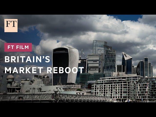 How to reboot Britain's capital markets | FT Film