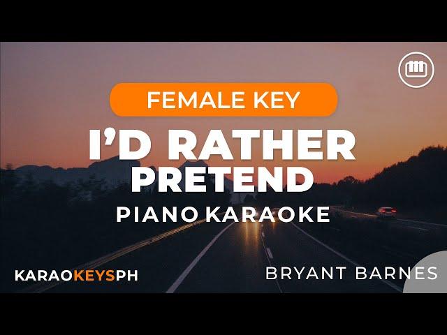 I'd Rather Pretend - Bryant Barnes (Female Key - Piano Karaoke)