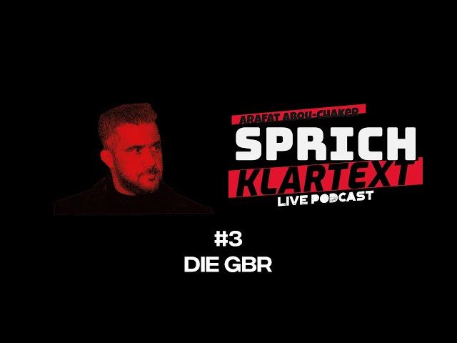 Arafat Abou-Chaker | SprichKLARTEXT #3 - Die GBR