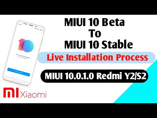 MIUI 10 Beta TO MIUI 10 Stable lIVE Installation process Redmi Y2, MIUI 10.0.1.0 update