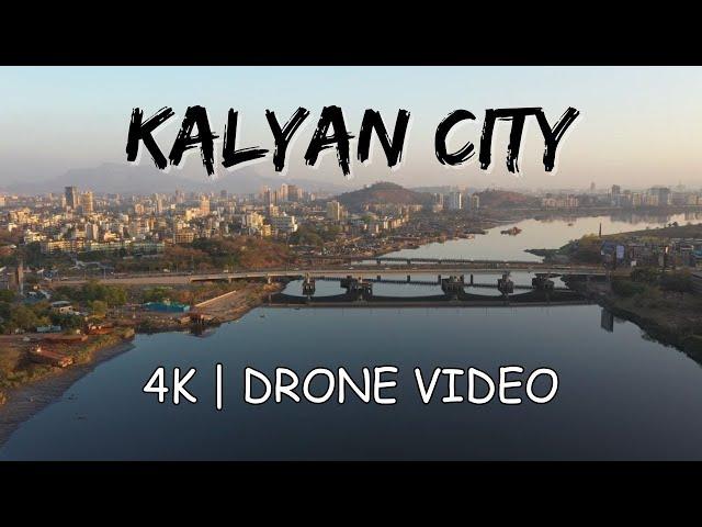 Kalyan City 4K Drone Video || Thane || Maharashtra