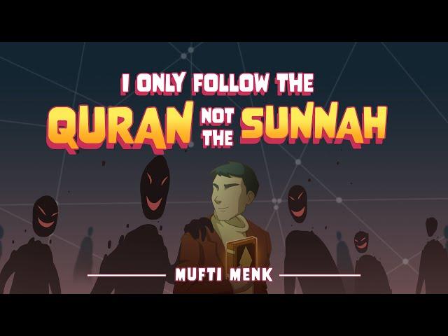 I only follow the Quran, not the Sunnah - Mufti Menk