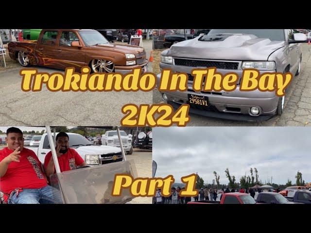 “TROKIANDO IN THE BAY 2K24”#fypyoutube #trokiando #truckshow #customtrucks #norcal #fypviral #troka