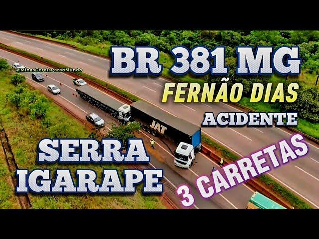 BR 381 ACIDENTE SERRA DE IGARAPÉ RODOVIA FERNÃO DIAS MINAS GERAIS BRASIL.