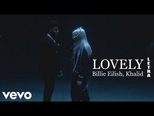 Billie Eilish e Khalid - Lovely (Letra)