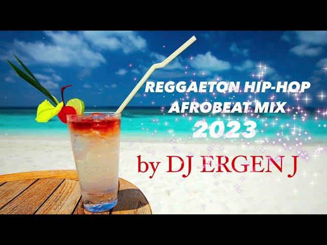 REGGAETON HIP-HOP AFROBEAT MIX 2023 by DJ ERGEN J  #reggaeton  #afrobeat #hiphop #remix #latino