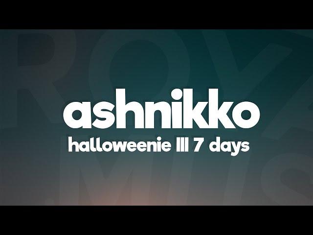 Ashnikko - Halloweenie III: Seven Days (Lyrics)