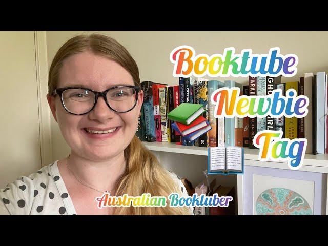 Booktube Newbie Tag! Australian Booktuber