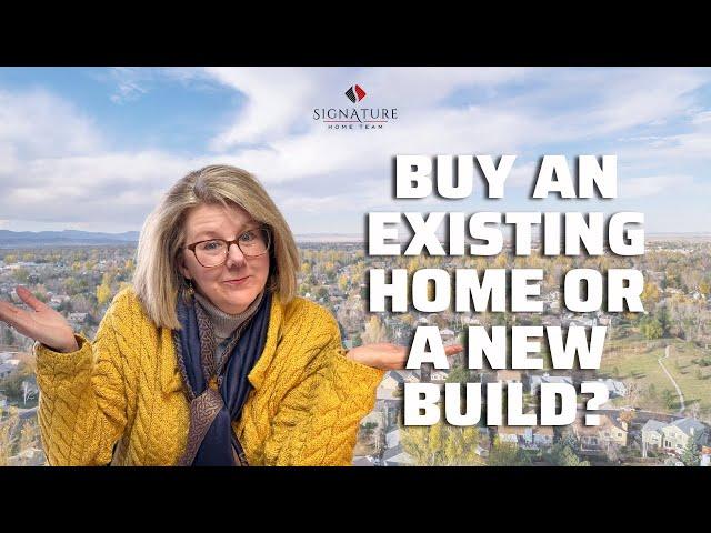 Existing vs. New Build Homes in Northern Colorado: Which is Right for You?