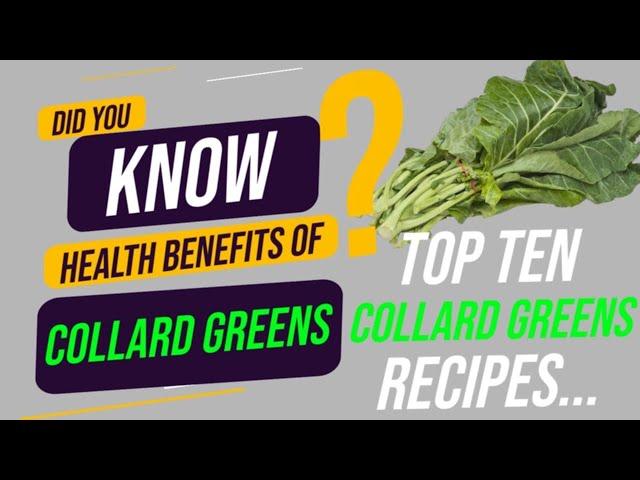 #didyouknow |HEALTH BENEFITS OF COLLARD GREEN | TOP COLLARD GREEN RECIPES