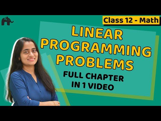 Linear Programming Class 12 Maths One Shot | NCERT Chapter 12 CBSE JEE NEET