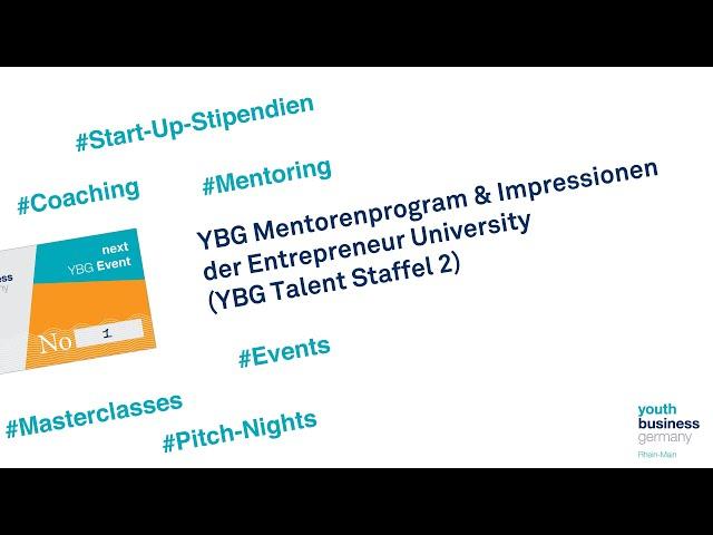 Das YBG Mentorenprogramm &  Impressionen der Entrepreneur University