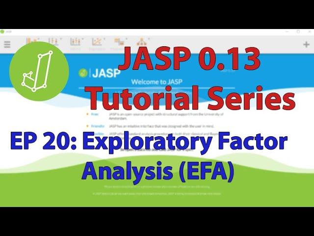 JASP 0.13.1 Tutorial: Exploratory Factor Analysis (EFA) (Episode 20)