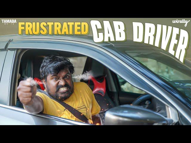 Frustrated Cab Driver | Wirally Originals | Tamada Media