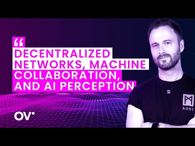 Trillion-Dollar Opportunities with Decentralized Spatial Computing and AI, with Auki Labs