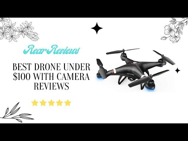 Best Drone Under 100 With Camera Reviews In 2022  Top 5 Picks For Any Budget