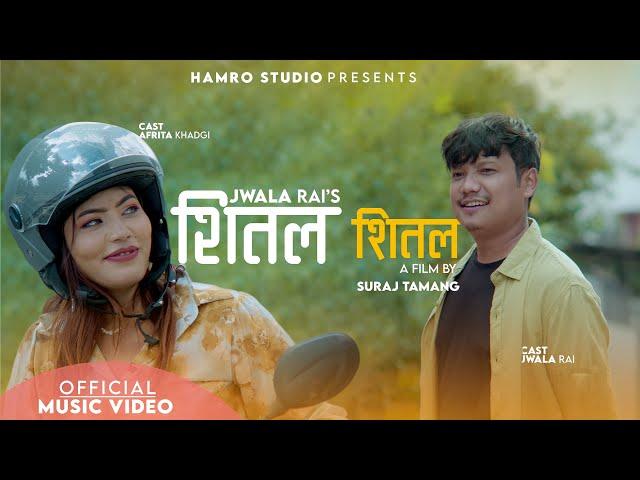 Jwala Rai - Shital Shital ft. Afrita Khadgi (Official Music Video)