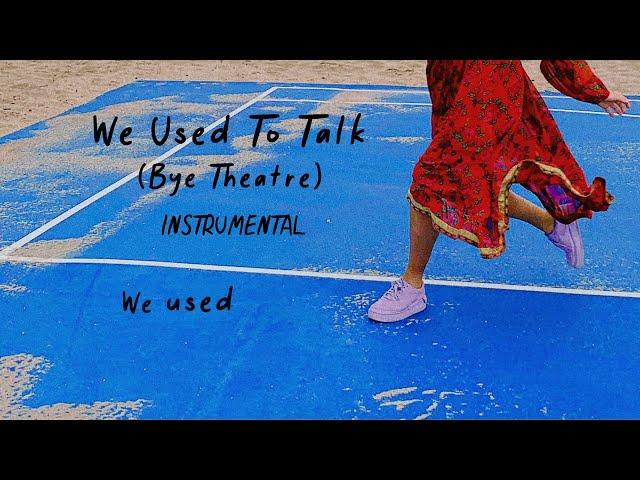 Annie Tracy - We Used To Talk (Bye Theatre) (Instrumental)