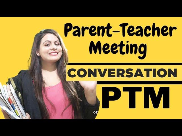 Parent- Teacher Meeting ||Conversation between Parent and Teacher during PTM || PTM Tips