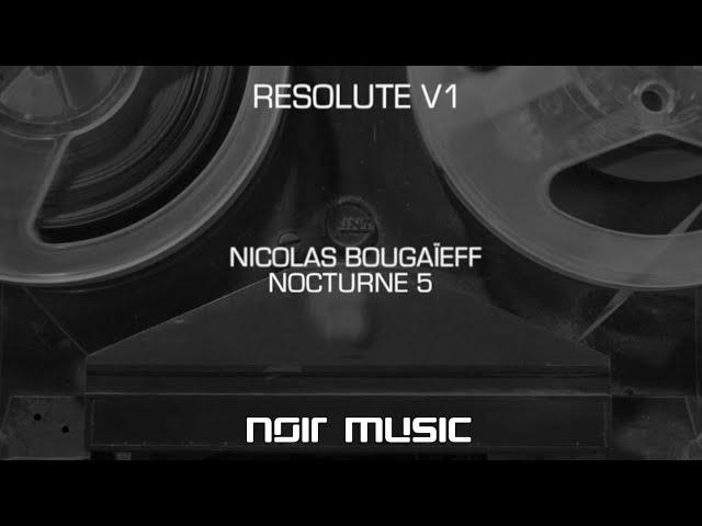 Nicolas Bougaïeff - Nocturne 5 (Original Mix) - Noir Music