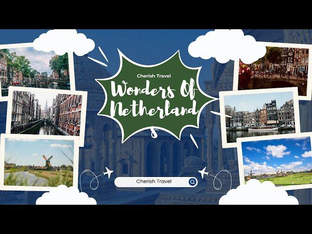 Uncovering Wonders of the Netherlands | Amazing Places To Visit In Netherlands | 4K Travel Video