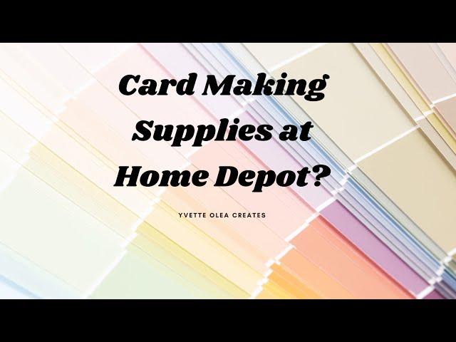 Home Depot has card making supplies? See what I picked up to make two cards