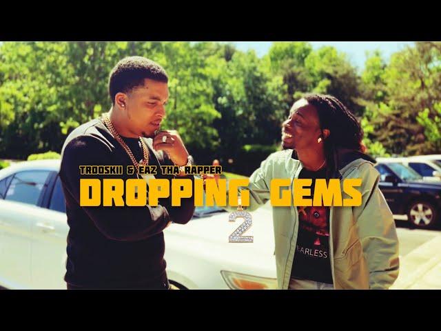 Trooskii X Eaz Tha Rapper "Dropping Gems 2" Official Video