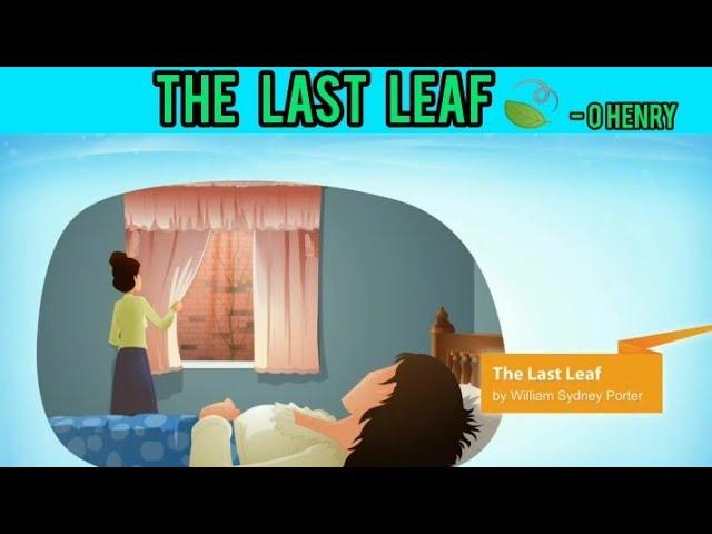 The Last Leaf  By O Henry - (Moments - IX)