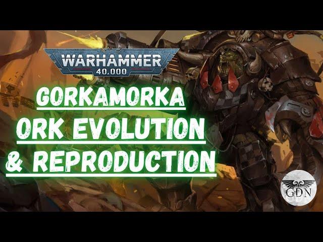 Warhammer 40k Lore - Ork Evolution & Reproduction Explained