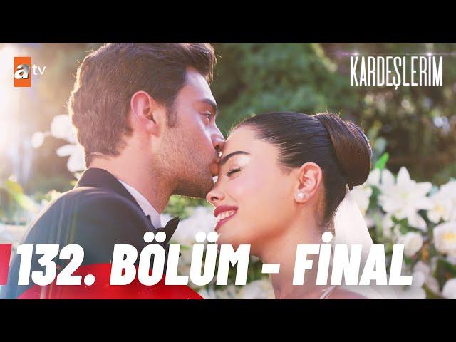 Kardeşlerim 132. Bölüm - FİNAL @atvturkiye