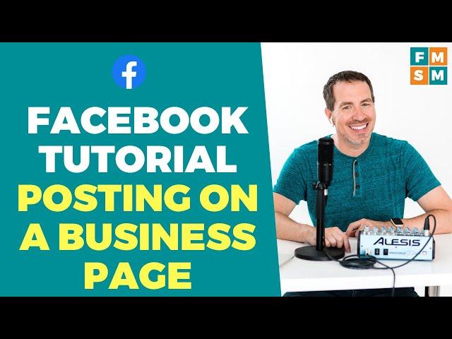 Facebook Tutorial For Posting On A Business Page