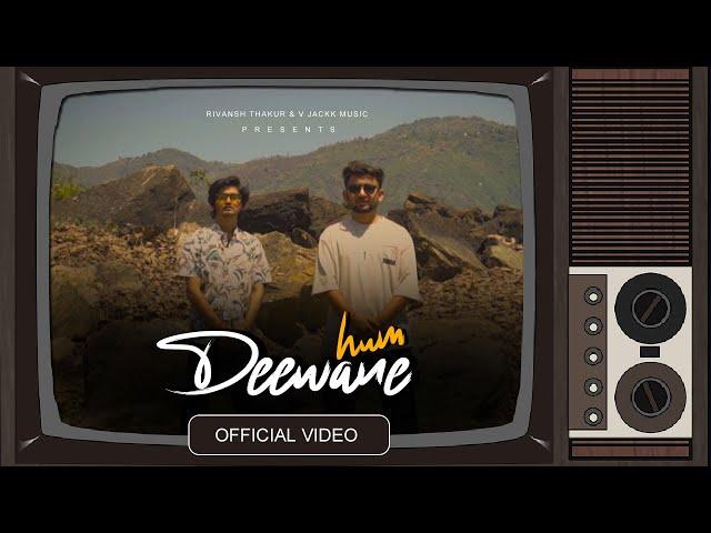 Hum Deewane (Official Video) - Rivansh Thakur | V Jackk | Love Song | New hindi song 2023