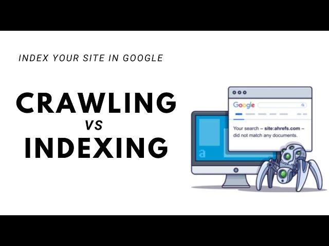 Crawling vs Indexing - How to Index a Site in Google