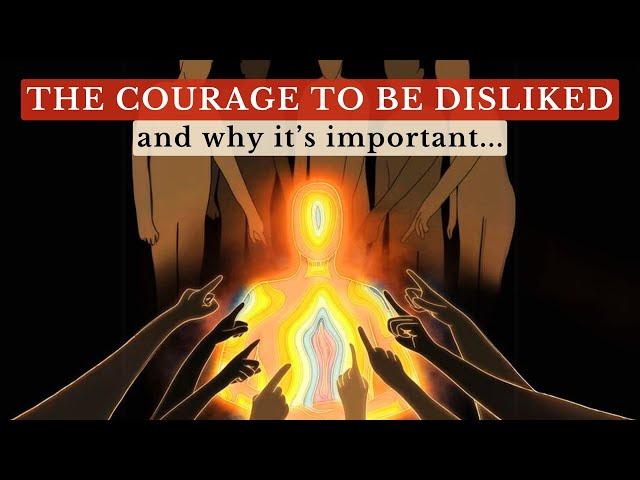 Let People Dislike You - The Courage To Be Disliked And Not Worry What Others Think