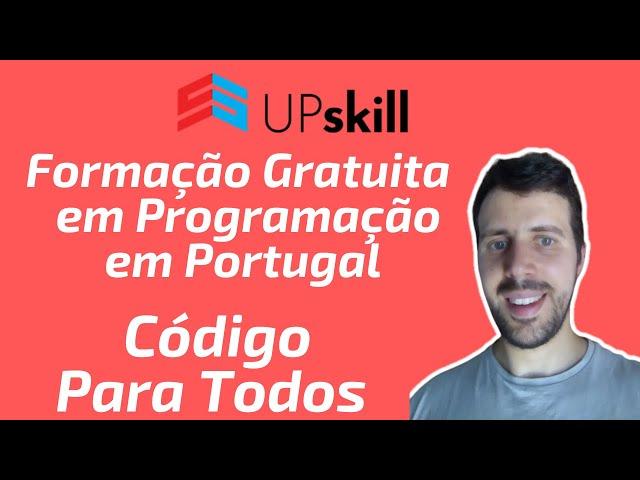 UPskill - Formação Gratuita na área da Programação em Portugal - Dicas para Iniciantes