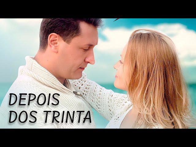 DEPOIS DOS TRINTA | O AMOR NÃO TEM IDADE | Filme romântico completo 2024