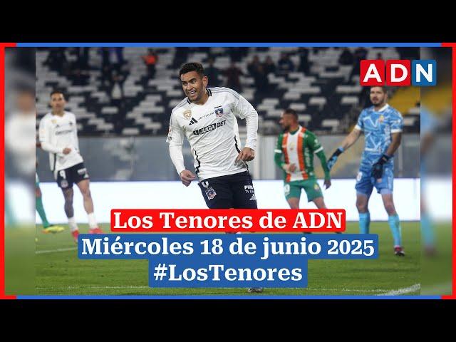  EN VIVO | #LosTenores al aire por ADN - miércoles, 18 de junio de 2025