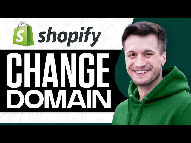 How to Change Domain Name in Shopify 2025 (Full Guide)