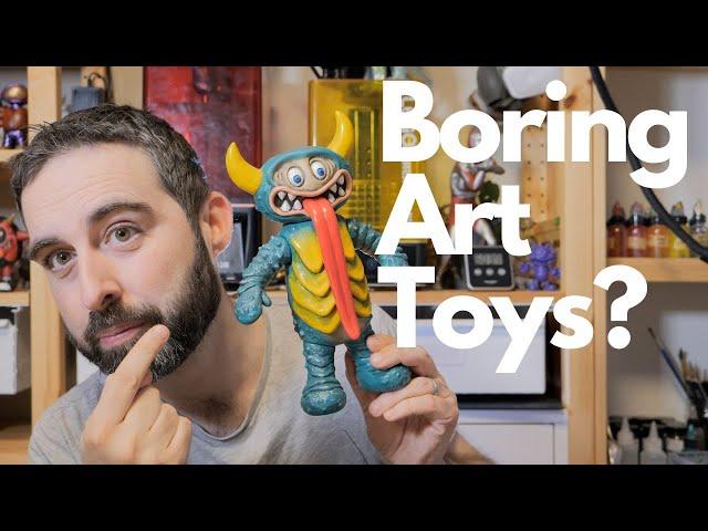 Boring Art Toys?